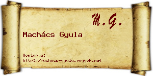 Machács Gyula névjegykártya